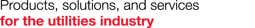 Products, solutions, and services for the utilities industry