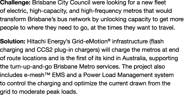 Challenge: Brisbane City Council were looking for a new fleet of electric, high capacity, and high frequency metros t...