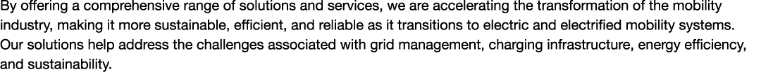 By offering a comprehensive range of solutions and services, we are accelerating the transformation of the mobility i...