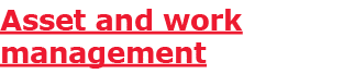 Asset and work management