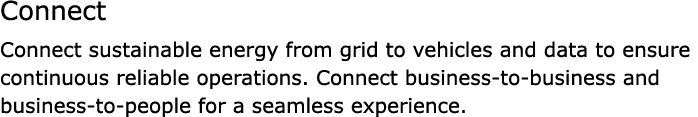 Connect Connect sustainable energy from grid to vehicles and data to ensure continuous reliable operations. Connect b...