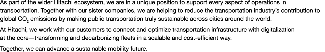 As part of the wider Hitachi ecosystem, we are in a unique position to support every aspect of operations in transpor...