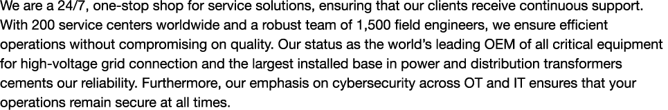 We are a 24/7, one stop shop for service solutions, ensuring that our clients receive continuous support. With 200 se...